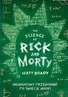 The Science of Rick and Morty. Nienaukowy przewodnik po świecie nauki