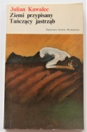 Ziemi przypisany Tańczący jastrząb Julian Kawalec