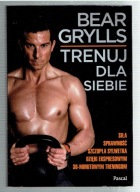 wyd.PASCAL Bear Grylls - TRENUJ DLA SIEBIE / spis