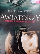 Awiatorzy - Opowieść o polskich lotnikach Sokół