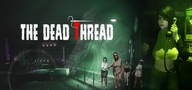 The Dead Thread Steam Gift na nowe konto