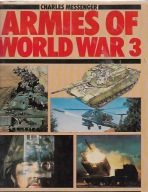 Armes of World War 3. Charles Messenger 1984 Armie III wojny swiatowej.
