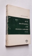 DE LA DECOLONISATION A LA REVOLUTION CULTURELLE - Ahmed Taleb Ibrahimi