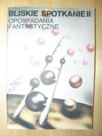 Bliskie spotkanie II - Opowiadania fantastyczne - sci-fi