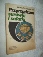 Przyrządzam surówki i sałatki - Piotrowiakowa