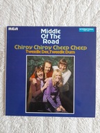 MIDDLE OF THE ROAD CHIRPY CHIRPY CHEEP CHEEP