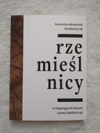 Rzemieślnicy 10 inspirujących historii o pracy