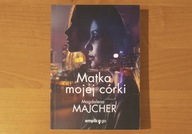 Matka mojej córki - Magdalena Majcher