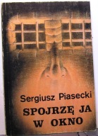 Spojrzę ja w okno..., Sergiusz PIASECKI [Trylogia Złodziejska (2.) WD 1990]