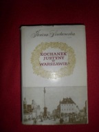 Kochanek Justyny w Warszawie! Zbiór szkiców o dawnej Warszawie opartych na