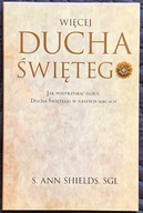 Więcej ducha świętego - S. Ann Shields SGL