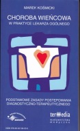 Choroba wieńcowa w praktyce lekarza ogólnego. Podstawowe zasady Kośmicki