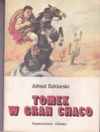 Tomek w Gran Chaco Alfred Szklarski