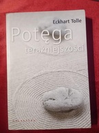Potęga teraźniejszości Eckhart Tolle