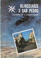 Blindziarze z San Pedro Eugeniusz Andrzej Daszkowski