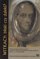 Witkacy: bliski czy daleki? Praca zbiorowa