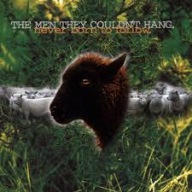 THE MEN THEY COULDN'T HANG Never born to follow CD 1996 Album Irish Rock