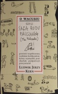 O WACUSIU CZYLI SAGA RODU FALCZAKÓW Ludwik Jerzy Kern