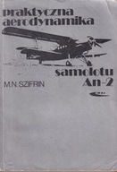 PRAKTYCZNA AERODYNAMIKA SAMOLOTU AN-2 M.N. SZIFRIN