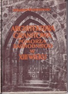 Architektura granitowa Pomorza Zachodniego w XIII wieku ; jak nowa