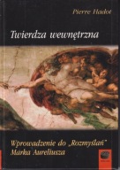 Twierdza wewnętrzna. Wprowadzenie do Rozmyślań Marka Aureliusza ; jak nowa