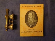 Czterej królowie Katarzyny M Duczmal