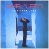 CD - SIMPLY RED - 'IT'S ONLY LOVE'