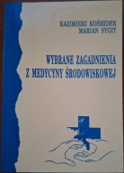 Wybrane zagadnienia z medycyny środowiskowej KOŚMIDER Kazimierz SYGIT