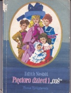 Pięcioro dzieci i coś E.Nesbit