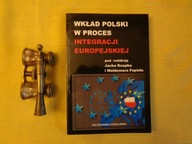 Wkład Polski w proces integracji europejskiej J. Knopek, W. Popiołek
