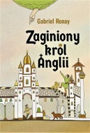 Zaginiony król Anglii. Przygody Edwarda Wygnańca w Europie Wschodniej ; jn