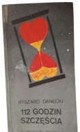 KSIĄŻKA "112 godzin szczęścia" Ryszard Danecki OPOWIADANIA