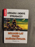 Miliard lat przed końcem świata Arkadij Strugacki, Boris Strugacki