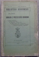 OBRAZKI Z PRZESZŁOŚCI KRAKOWA -Bibl.Kr.nr 21-1902