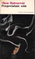 Przepowiadanie sobie Miron Białoszewski