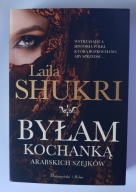 BYŁAM KOCHANKĄ ARABSKICH SZEJKÓW - Laila Shukri