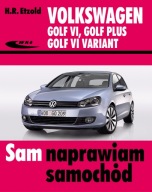 VW Volkswagen Golf VI,Plus, Variant. 2008-2012. Naprawa. Instrukcja obsługi