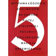 Ekslibrisy Łódź WYSTAWA Drzewicki Wystawa łódzkich ekslibrisów