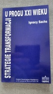 Strategie transformacji u progu XXI wieku Ignacy Sachos