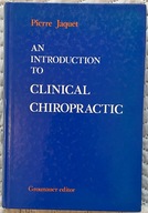 AN INTRODUCTION TO CLINICAL CHIROPRACTIC - Pierre Jaquet
