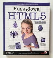 HTML 5. Rusz głową ! - Eric Freeman, Elisabeth Robson - KSIĄŻKA JAK NOWA !