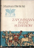Zapomniany świat Sumerów - M. Bielicki