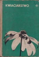 Kwiaciarstwo Podręcznik dla techników ogrodniczych Praca zbiorowa