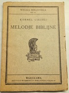 Kornel Ujejski, Melodje Biblijne 1930 r