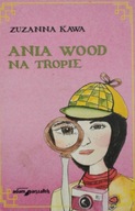 Ania Wood na tropie Zuzanna Kawa