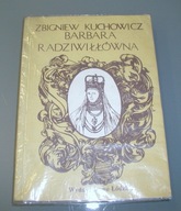 Barbara Radziwiłłówna Zbigniew Kuchowicz