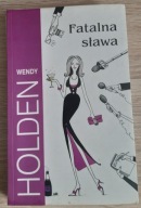 Fatalna sława Wendy Holden