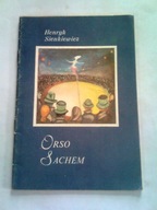 ORSO. SACHEM - Henryk Sienkiewicz