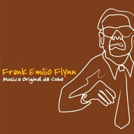 Frank Emilio Flynn-Musica Original de Cuba/Empire