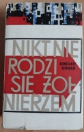 Nikt nie rodzi się żołnierzem Konstanty Simonow